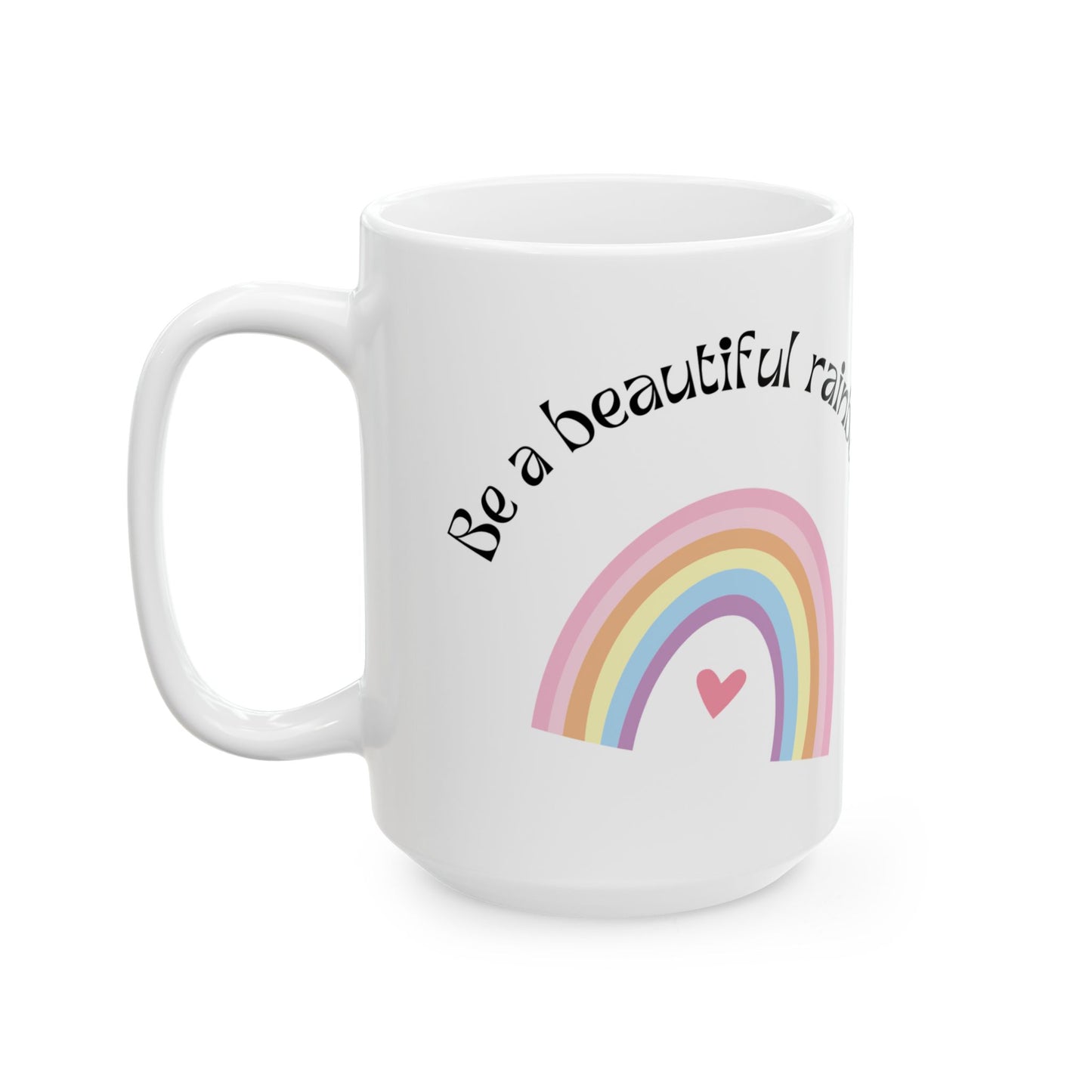 Inspirational Rainbow Ceramic Mug – 11 oz & 15 oz