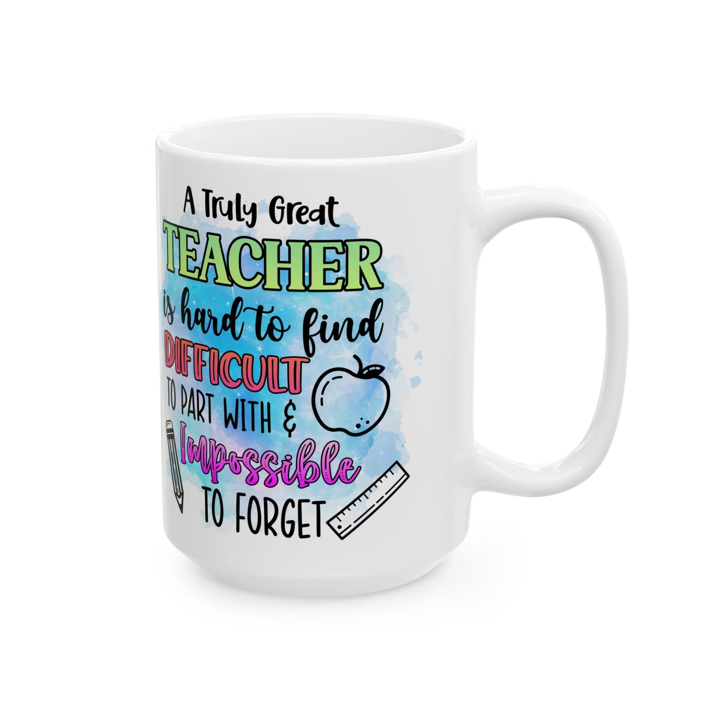 Teacher Appreciation Ceramic Mug, Great Gift for Teachers, Fun Birthday Mug, Classroom Decor, Inspirational Drinkware