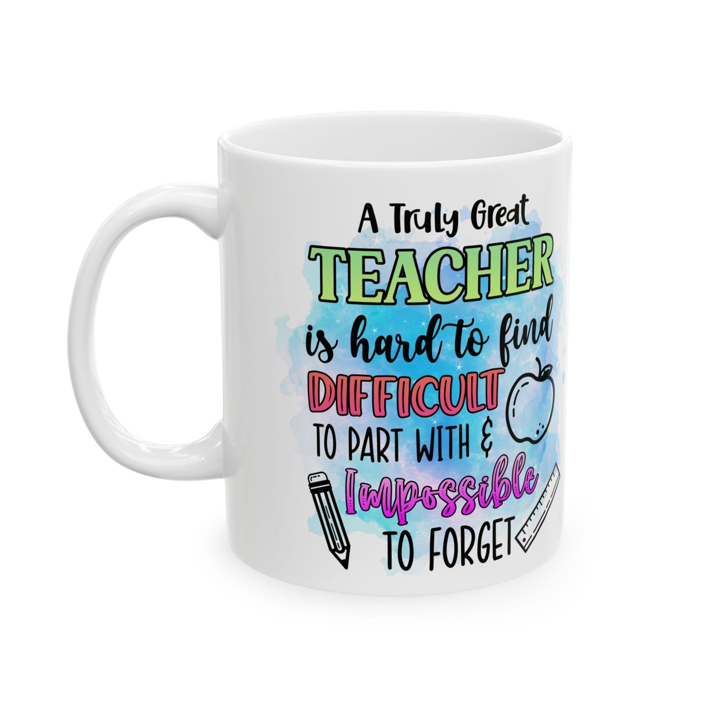 Teacher Appreciation Ceramic Mug, Great Gift for Teachers, Fun Birthday Mug, Classroom Decor, Inspirational Drinkware