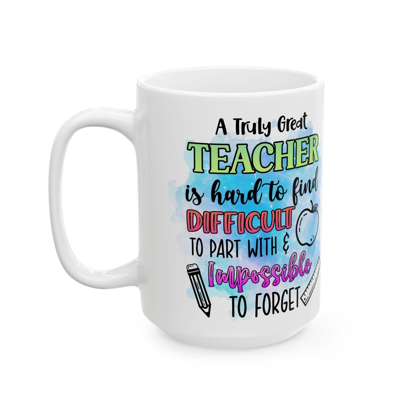 Teacher Appreciation Ceramic Mug, Great Gift for Teachers, Fun Birthday Mug, Classroom Decor, Inspirational Drinkware