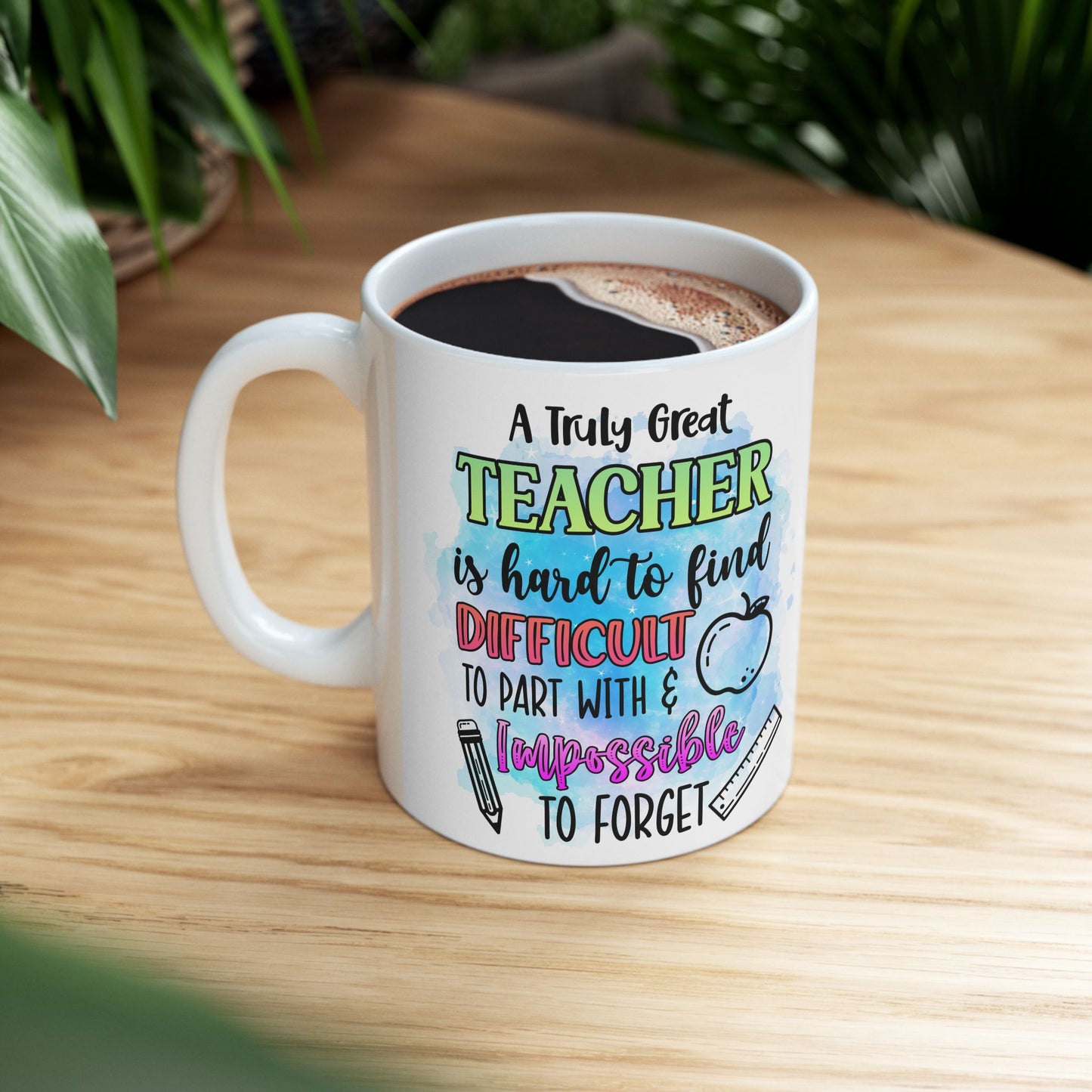 Teacher Appreciation Ceramic Mug, Great Gift for Teachers, Fun Birthday Mug, Classroom Decor, Inspirational Drinkware