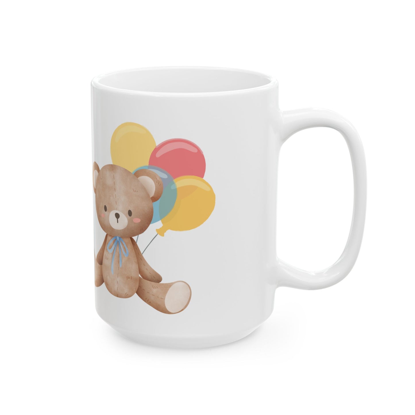 Happy Birthday Teddy Bear Ceramic Mug - 11oz & 15oz
