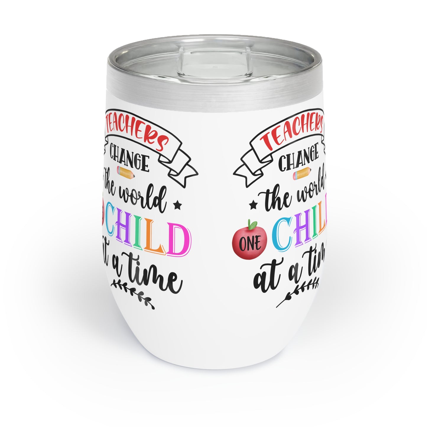 Teacher Appreciation Wine Tumbler, Gift for Educators, Inspirational Drinkware, Unique Teacher Gift, Classroom Coffee Cup