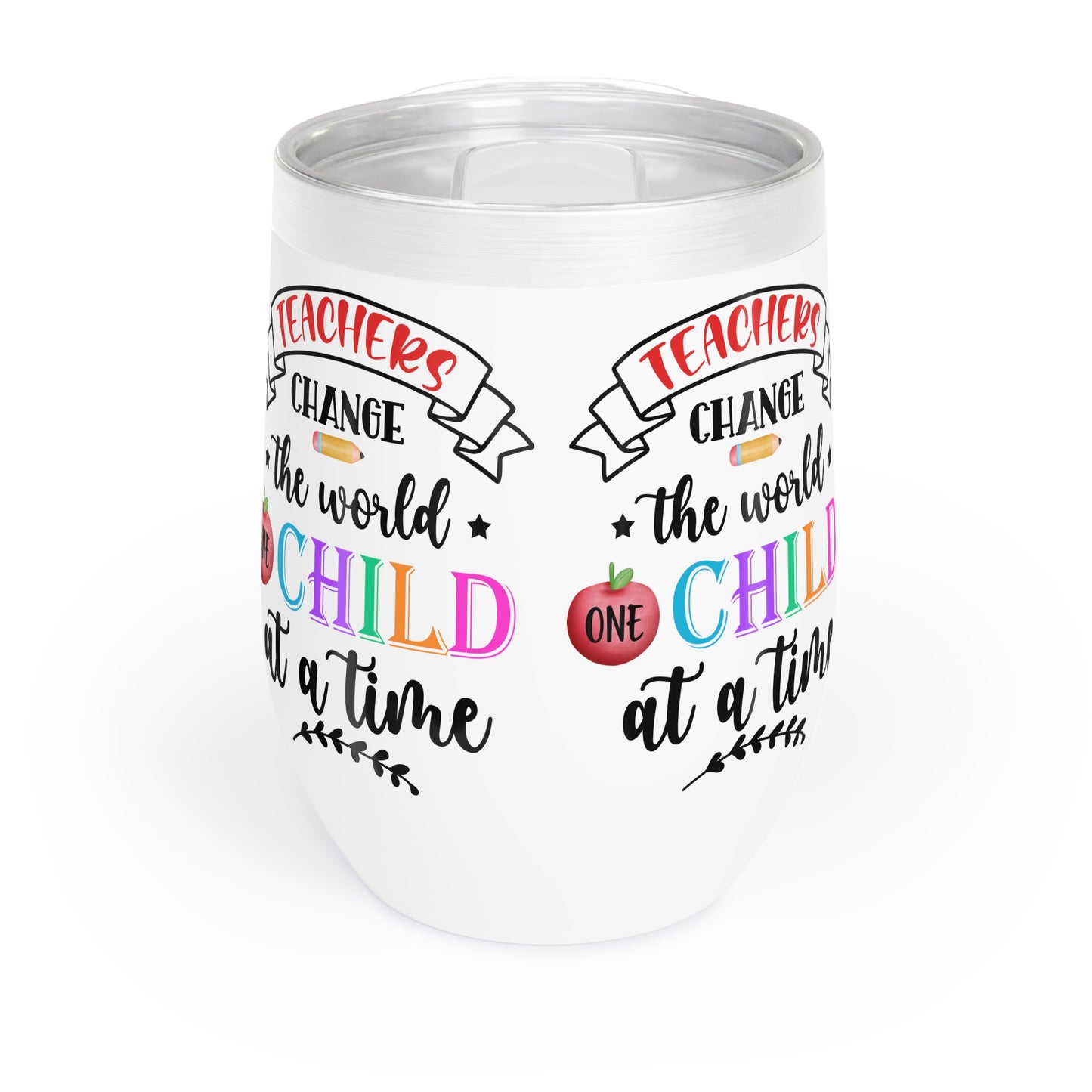 Teacher Appreciation Wine Tumbler, Gift for Educators, Inspirational Drinkware, Unique Teacher Gift, Classroom Coffee Cup